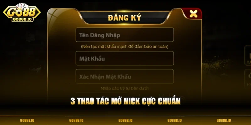 3 thao tác mở nick cực chuẩn