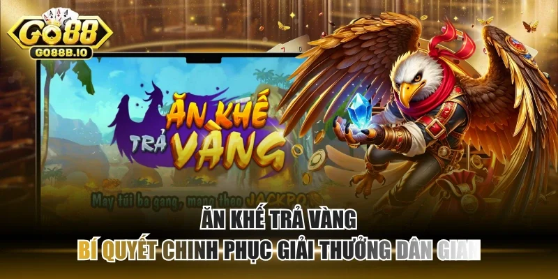 Ăn Khế Trả Vàng