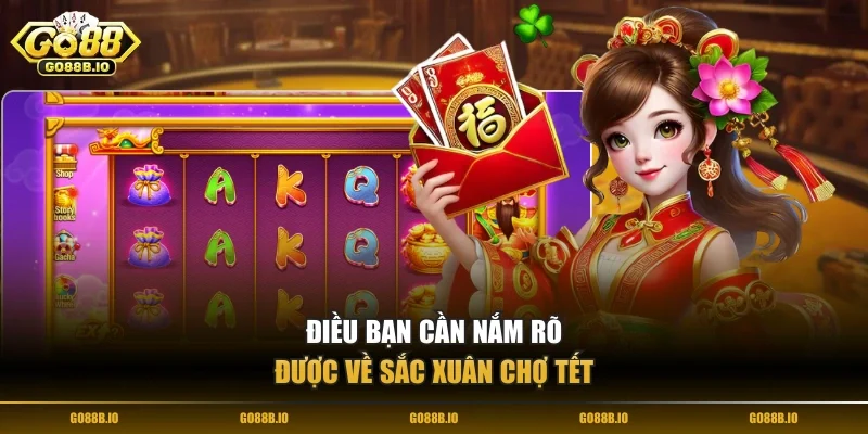 Điều bạn cần nắm rõ được về Sắc Xuân Chợ Tết