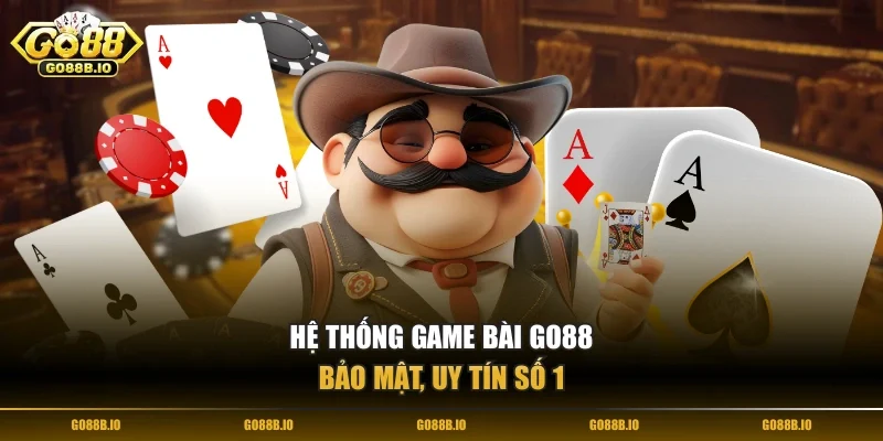 Hệ thống Game bài Go88 bảo mật, uy tín số 1