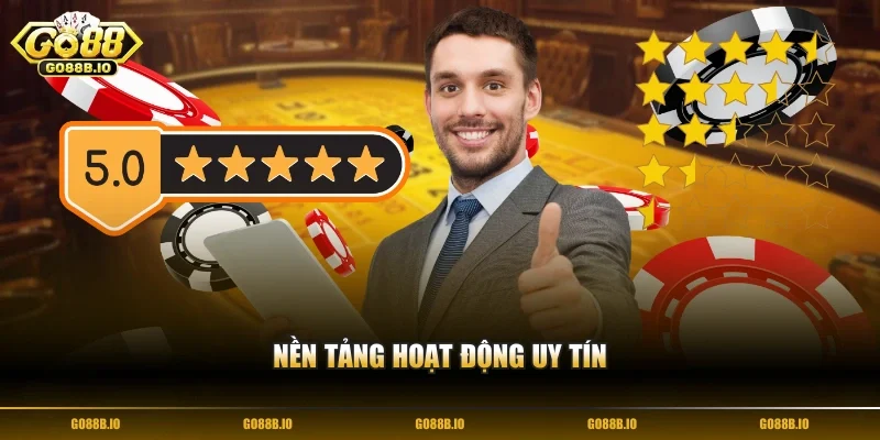 Nền tảng hoạt động uy tín