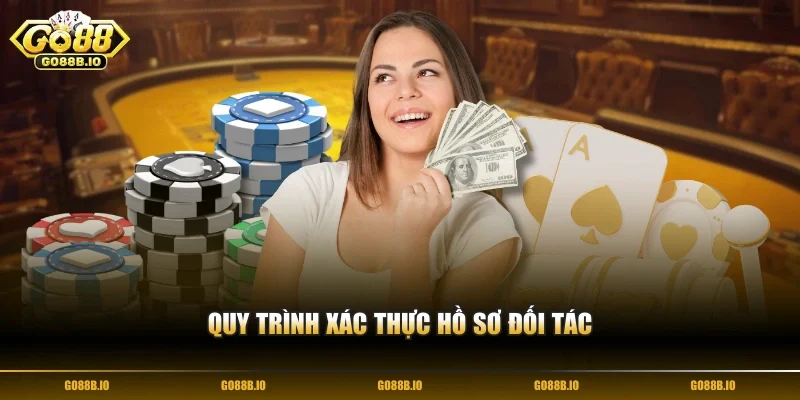 Quy trình xác thực hồ sơ đối tác